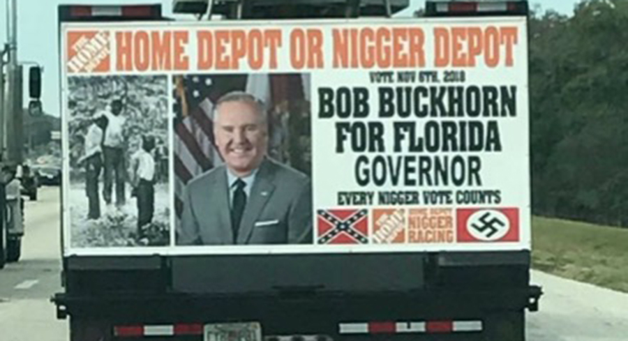 HOME DEPOT OR NIGGER DEPOT. BOB BUCKHORN FOR FLORIDA GOVERNOR. EVERY NIGGER VOTE COUNTS. CONFEDERATE FLAG. HOME DEPOT LOGO. HOME DEPOT NIGGER RACING. NAZI GERMANY FLAG.